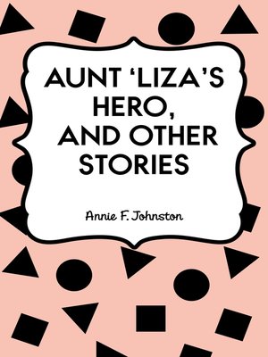 cover image of Aunt 'Liza's Hero, and Other Stories